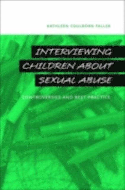 Kathleen Coulborn Faller - Interviewing Children about Sexual Abuse, E-bok