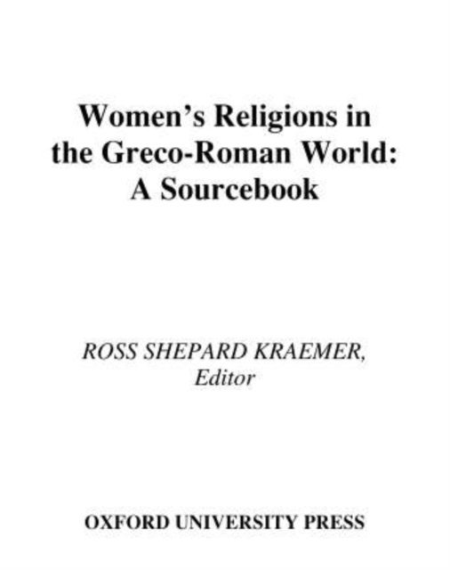 Ross Shepard Kraemer - Women's Religions in the Greco-Roman World, E-bok. Tillgänglighet: Lägg i varukorg