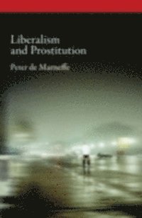 Peter de Marneffe - Liberalism and Prostitution, E-bok