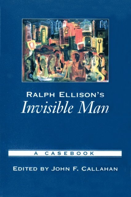 John F. Callahan - Ralph Ellison's Invisible Man, E-bok