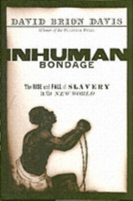 David Brion Davis - Inhuman Bondage, E-bok