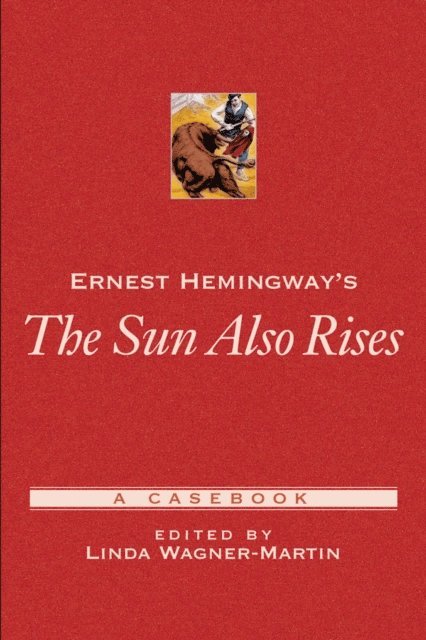 Linda Wagner-Martin - Ernest Hemingway's The Sun Also Rises, E-bok
