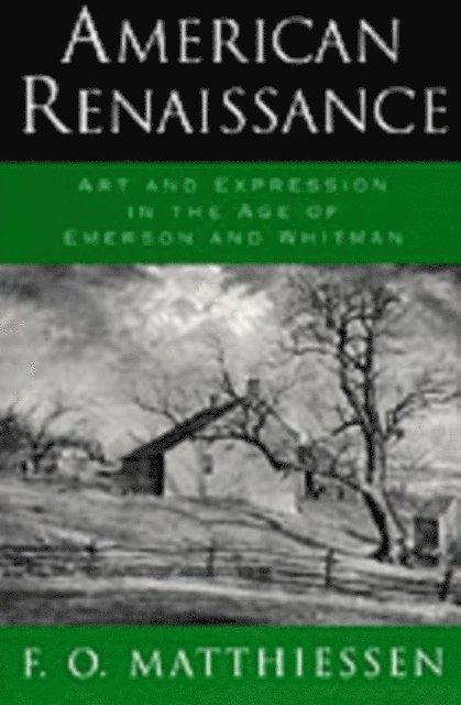F. O. Matthiessen - American Renaissance, E-bok