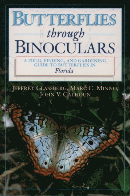 John V. Calhoun, Marc C. Minno, Jeffrey Glassberg - Butterflies through Binoculars, E-bok