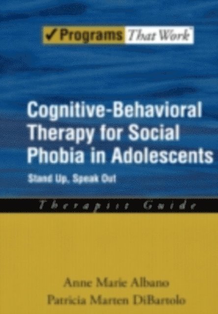 Patricia Marten DiBartolo, Anne Marie Albano - Cognitive-Behavioral Therapy for Social Phobia in Adolescents, E-bok