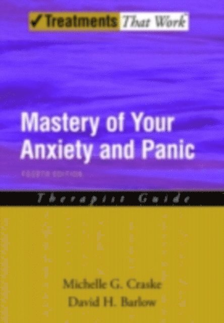 David H. Barlow, Michelle G. Craske - Mastery of Your Anxiety and Panic, E-bok