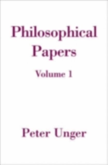 Peter Unger - Philosophical Papers, E-bok