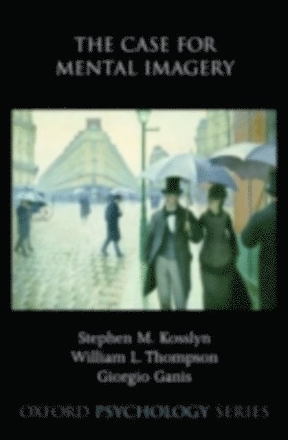 Giorgio Ganis, William L. Thompson, Stephen M. Kosslyn - Case for Mental Imagery, E-bok