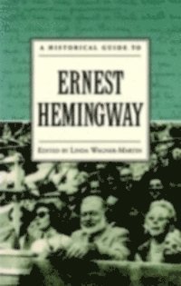 Linda Wagner-Martin - Historical Guide to Ernest Hemingway, E-bok