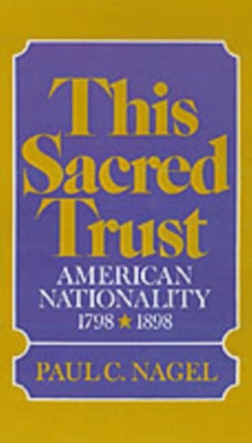 Paul C. Nagel - This Sacred Trust, E-bok