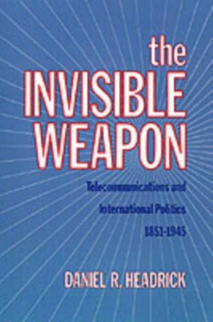 Daniel R. Headrick - Invisible Weapon, E-bok