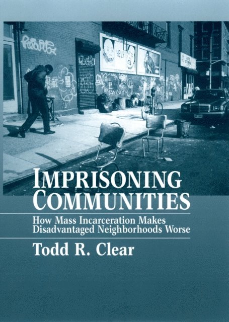 Todd R Clear - Imprisoning Communities, E-bok