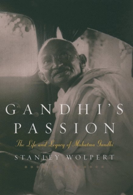 Stanley Wolpert - Gandhi's Passion, E-bok