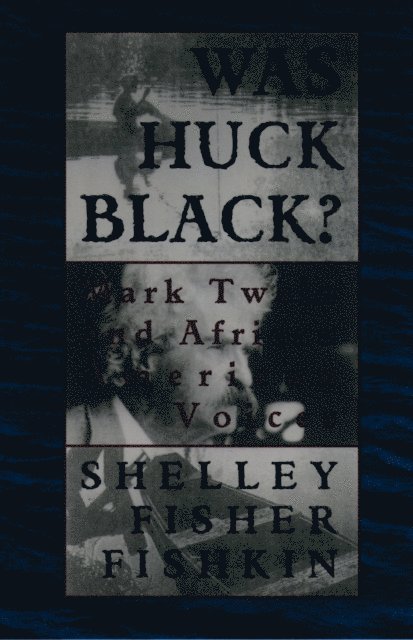 Shelley Fisher Fishkin - Was Huck Black?, E-bok