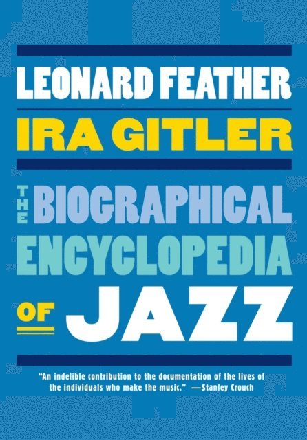 Ira Gitler, the late Leonard Feather - Biographical Encyclopedia of Jazz, E-bok