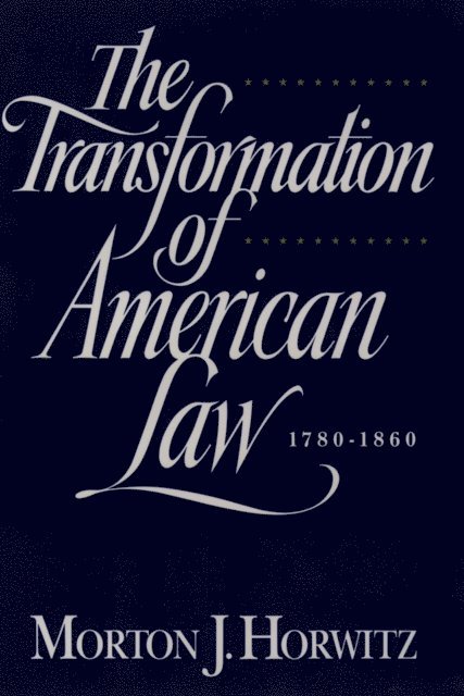 Morton J. Horwitz - Transformation of American Law, 1870-1960, E-bok