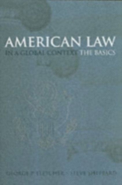 Steve Sheppard, George P. Fletcher - American Law in a Global Context, E-bok