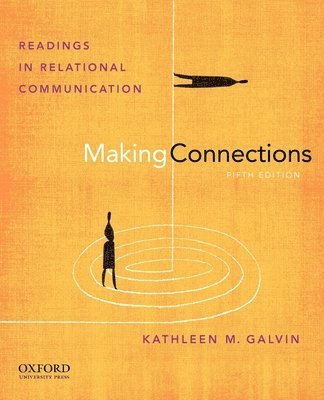 Kathleen Galvin - Making Connections: Readings in Relational Communication, Häftad. Tillgänglighet: Lägg i varukorg