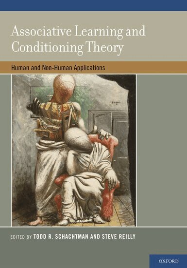 Todd R. Schachtman, Todd R Schachtman, Steve S Reilly - Associative Learning and Conditioning Theory, Inbunden