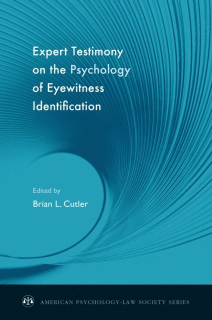 Brian L. Cutler - Expert Testimony on the Psychology of Eyewitness Identification, E-bok