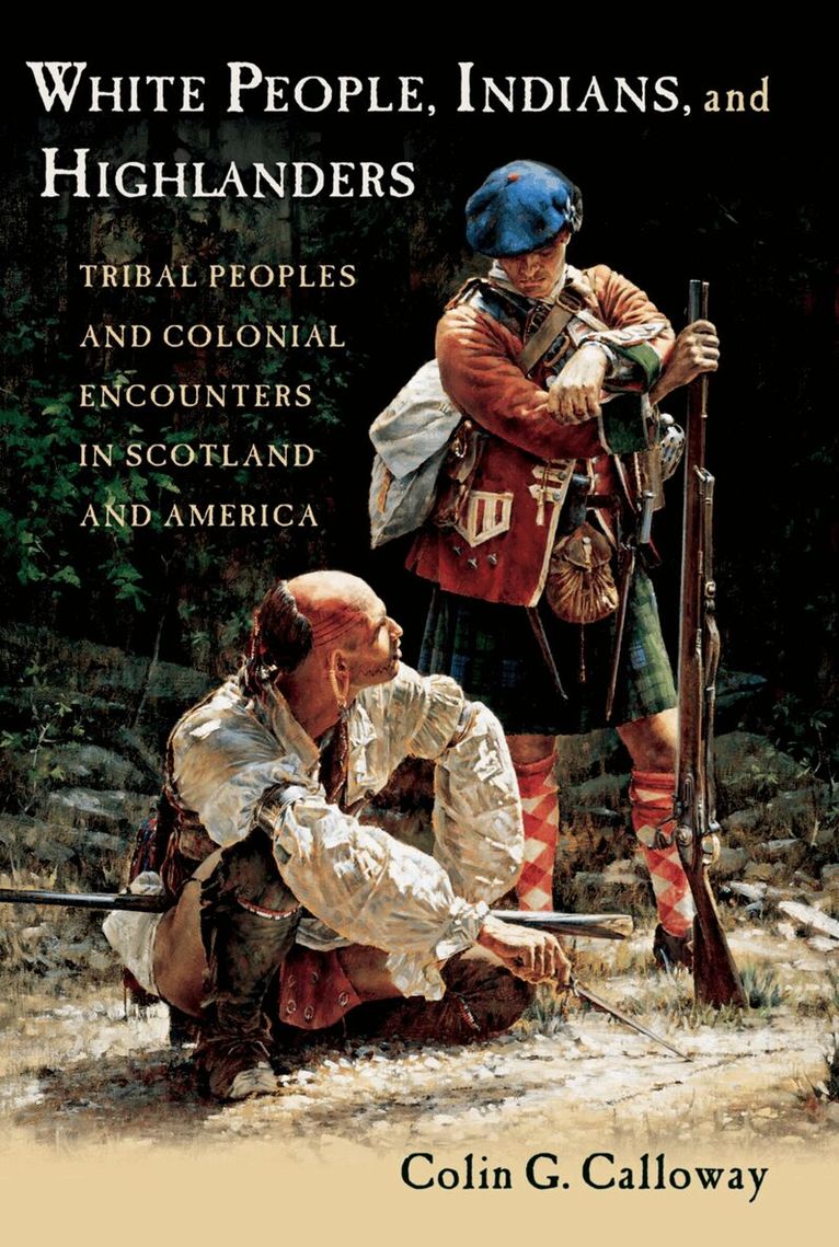 Colin Calloway - White People, Indians, and Highlanders, Häftad. Tillgänglighet: Lägg i varukorg