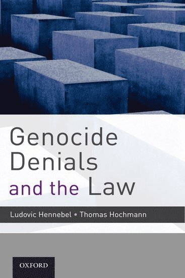 Genocide Denials and the Law av Hennebel, Ludovic Hennebel, Thomas Hochmann, Ludovic Hennebel, Thomas Hochmann