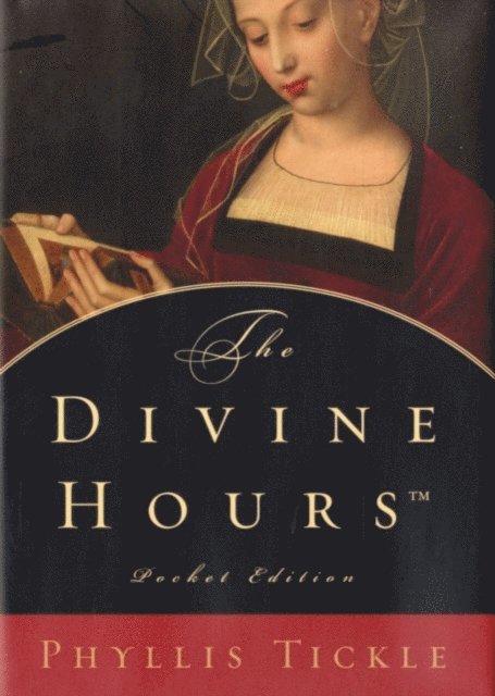 Phyllis Tickle - Divine HoursTM, Pocket Edition, E-bok