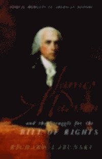 Richard Labunski - James Madison and the Struggle for the Bill of Rights, E-bok