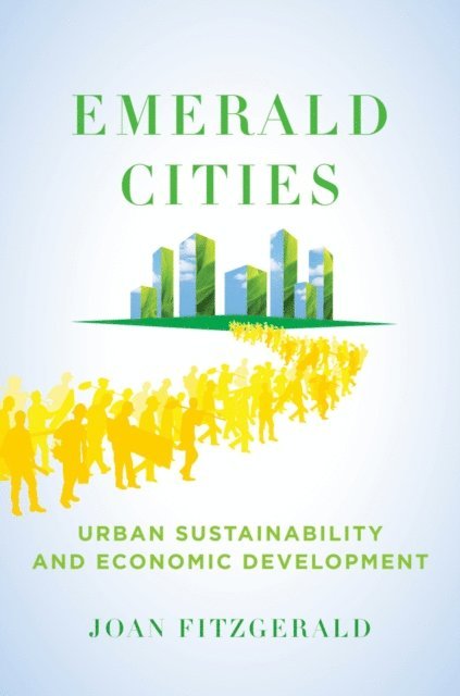 Joan Fitzgerald - Emerald Cities, E-bok
