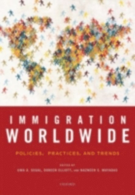 Nazneen S. Mayadas, Doreen Elliott, Uma A. Segal - Immigration Worldwide, E-bok