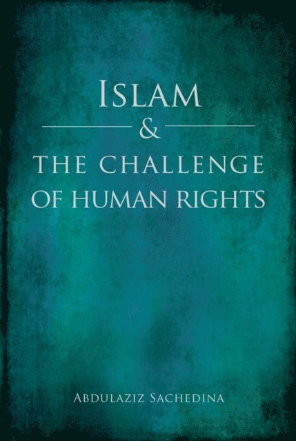 Abdulaziz Sachedina - Islam and the Challenge of Human Rights, E-bok. Tillgänglighet: Lägg i varukorg