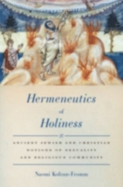 Naomi Koltun-Fromm - Hermeneutics of Holiness, E-bok