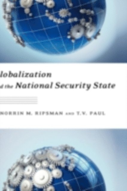 T.V. Paul, Norrin M. Ripsman - Globalization and the National Security State, E-bok