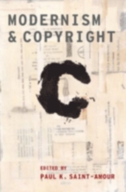 Paul K. Saint-Amour - Modernism and Copyright, E-bok