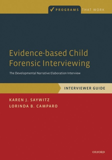 Lorinda B. Camparo, Karen J. Saywitz - Evidence-based Child Forensic Interviewing, E-bok
