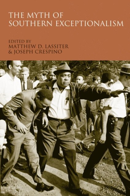 Joseph Crespino, Matthew D. Lassiter - Myth of Southern Exceptionalism, E-bok