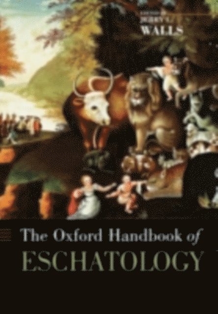 Jerry L. Walls - Oxford Handbook of Eschatology, E-bok