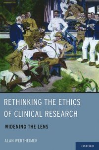 Rethinking the Ethics of Clinical Research