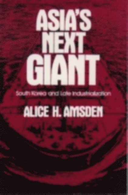 Alice H. Amsden - Asia's Next Giant, E-bok