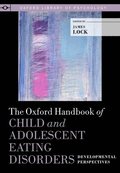Oxford Handbook of Child and Adolescent Eating Disorders: Developmental Perspectives