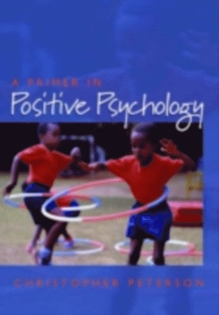 Christopher Peterson - Primer in Positive Psychology, E-bok