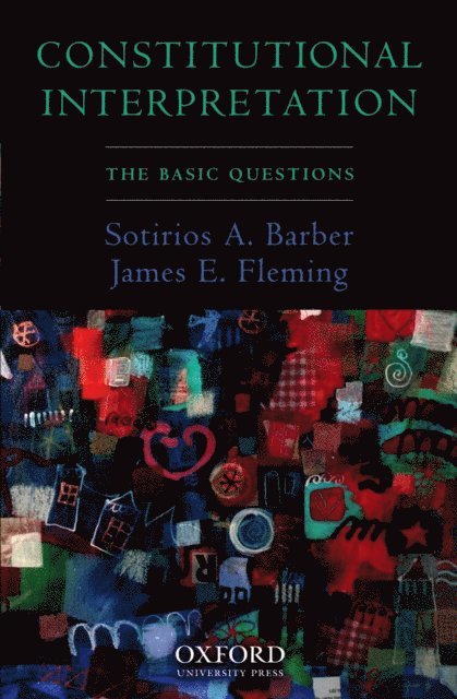 James E. Fleming, Sotirios A. Barber - Constitutional Interpretation, E-bok