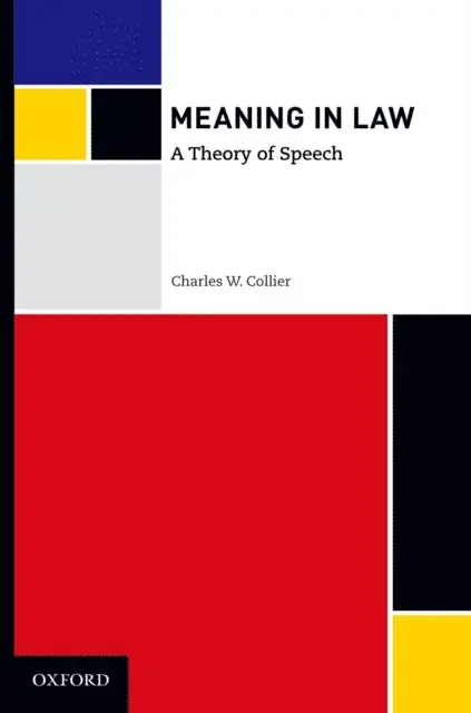 Charles W. Collier - Meaning in Law: A Theory of Speech, E-bok. Tillgänglighet: Lägg i varukorg