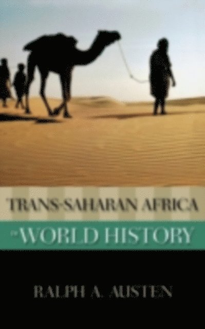 Ralph A. Austen - Trans-Saharan Africa in World History, E-bok