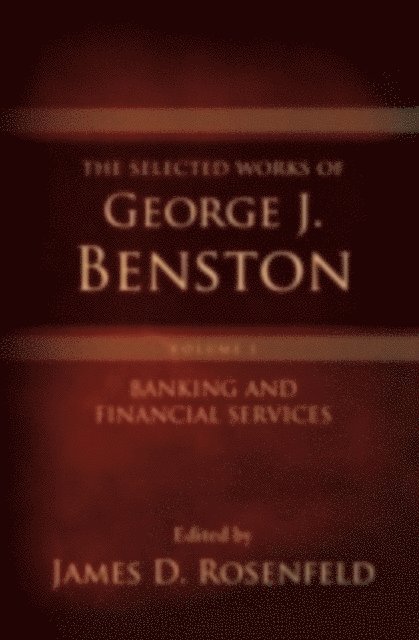 James D. Rosenfeld - Selected Works of George J. Benston, Volume 1, E-bok
