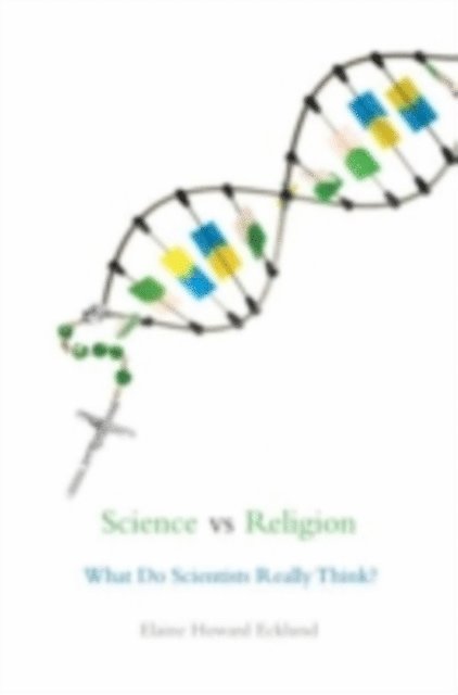 Elaine Howard Ecklund - Science vs. Religion, E-bok