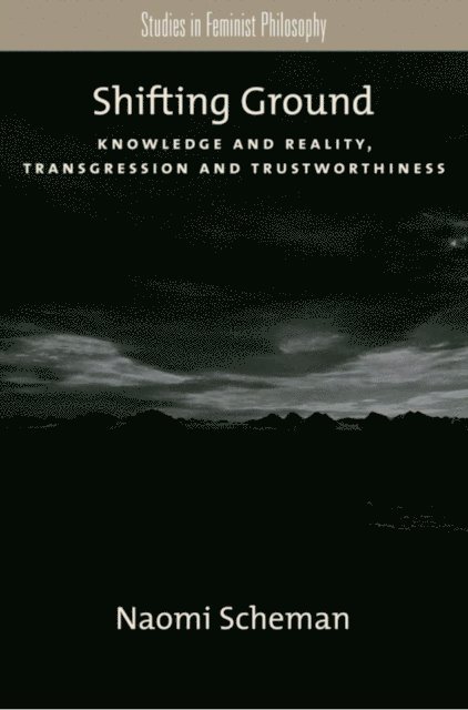 Naomi Scheman - Shifting Ground, E-bok