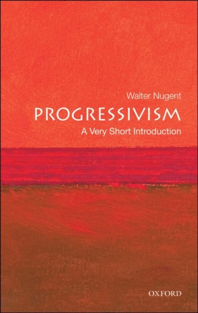 Walter Nugent - Progressivism, E-bok