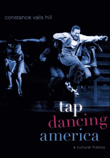 Constance Valis Hill - Tap Dancing America, E-bok