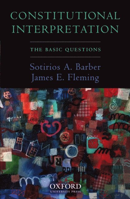 James E. Fleming, Sotirios A. Barber - Constitutional Interpretation, E-bok